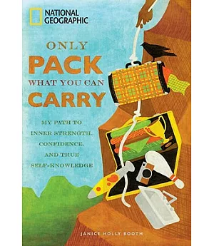 Only Pack What You Can Carry: My Path to Inner Strength, Confidence, and True Self-Knowledge
