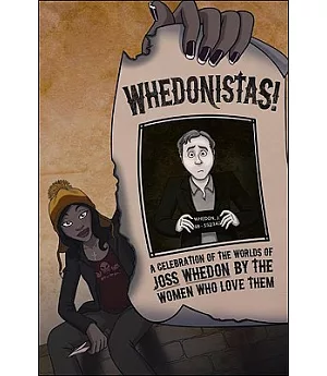 Whedonistas!: A Celebration of the Worlds of Joss Whedon by the Women Who Love Them