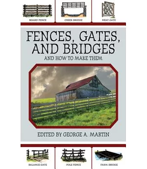 Fences, Gates, and Bridges: And How to Make Them