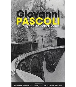 Last Voyage: Selected Poems By Giovanni Pascoli