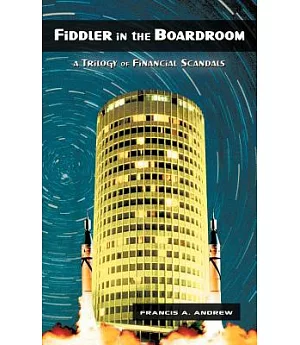 Fiddler in the Boardroom: A Trilogy of Financial Scandals