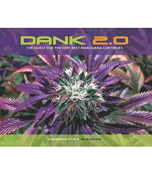 Dank 2.0: The Quest for the Very Best Marijuana Continues