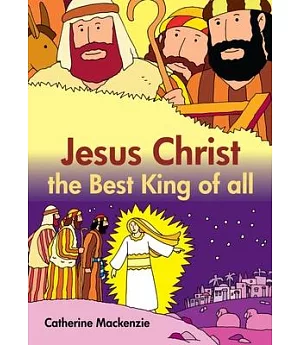 Jesus Christ the Best King of All