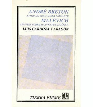 Andre Breton; Malevich: Atisbado Sin La Mesa Parlante; Apuntes Sobre Su Aventura Icarica