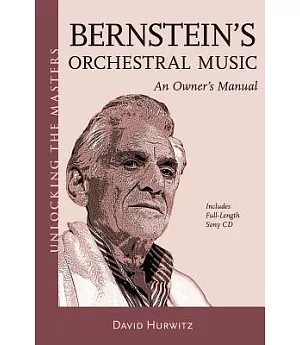 Bernstein’s Orchestral Music: An Owner’s Manual