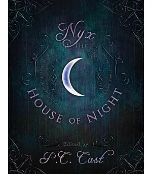 Nyx in the House of Night: Mythology, Folklore, and Religion in the P.C. and Kristin Cast Vampyre Series
