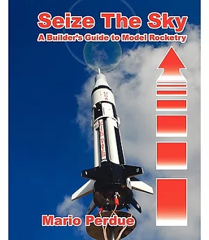Seize the Sky: A Builder’s Guide to Model Rocketry