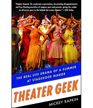 Theater Geek: The Real Life Drama of a Summer at Stagedoor Manor
