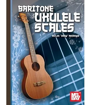 Mel Bay Presents aritone Ukulele Scales