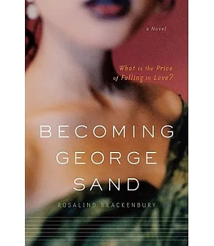Becoming George Sand: A Novel