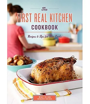 The First Real Kitchen Cookbook: Recipes & Tips for New Cooks