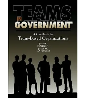 Teams in Government: A Handbook for Team-Based Organizations