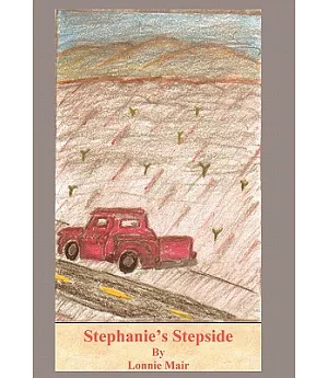 Stephanie’s Stepside: A Novella of Central California