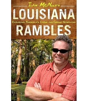 Louisiana Rambles: Exploring America’s Cajun and Creole Heartland