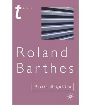 Roland Barthes: (Or the Profession of Cultural Studies)