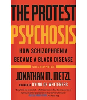The Protest Psychosis: How Schizophrenia Became a Black Disease