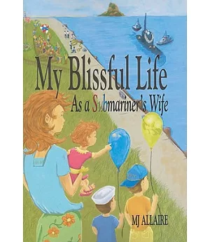 My Blissful Life: As a Submariner’s Wife
