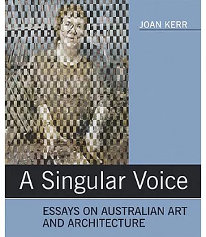 A Singular Voice: Essays on Australian Art and Architecture