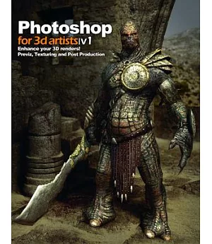 Photoshop for 3D Artists: Enhance Your 3D Renders! Previz, Texturing and Post-Production