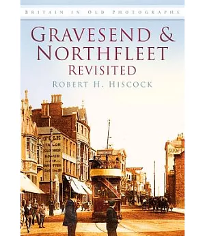 Gravesend and Northfleet Revisited