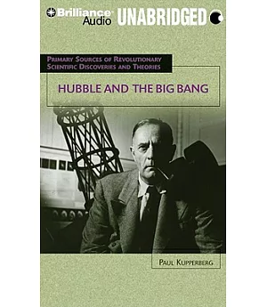 Hubble and the Big Bang: Primary Sources of Revolutionary Scientific Discoveries and Theories: Library Edition