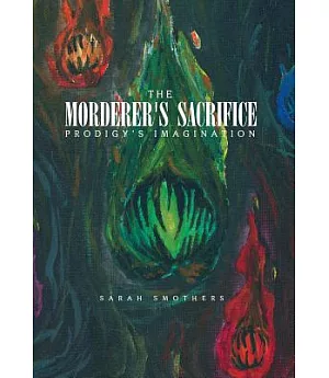 The Morderer’s Sacrifice: Prodigy’s Imagination