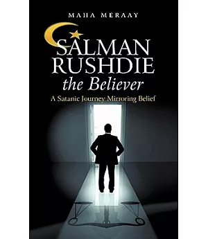Salman Rushdie the Believer: A Satanic Journey Mirroring Belief