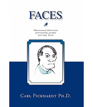 Faces: Illustrated Limericks Portraying People You May Know