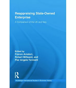 Reappraising State-Owned Enterprise: A Comparison of the UK and Italy