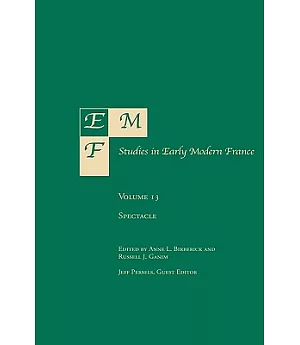 EMF: Studies in Early Modern France: Spectacle