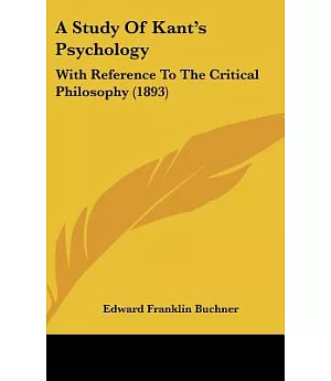 A Study of Kant’s Psychology: With Reference to the Critical Philosophy