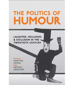 The Politics of Humour: Laughter, Inclusion, and Exclusion in the Twentieth Century