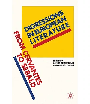 Digressions in European Literature: From Cervantes to Sebald