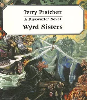 Wyrd Sisters: A Discworld Novel
