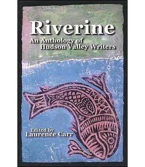 Riverine: An Anthology of Hudson Valley Writers