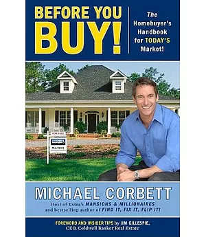 Before You Buy!: The Homebuyer’s Handbook for Today’s Market
