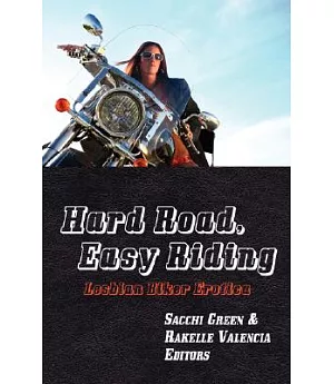 Hard Road, Easy Riding: Lesbian Biker Erotica