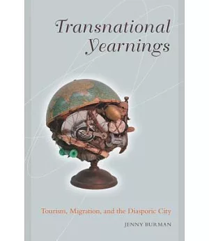 Transnational Yearnings: Tourism, Migration, and the Diasporic City