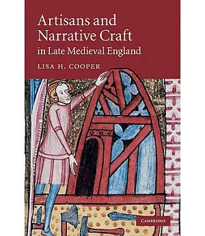 Artisans and Narrative Craft in Late Medieval England