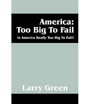 America: Too Big To Fail: Is America Really Too Big to Fail?
