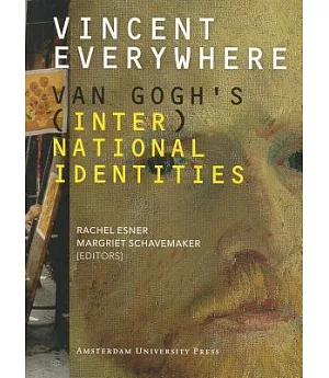 Vincent Everywhere: Van Gogh’s (Inter)national Identities