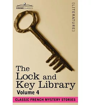 The Lock and Key Library: Classic French Mystery Stories