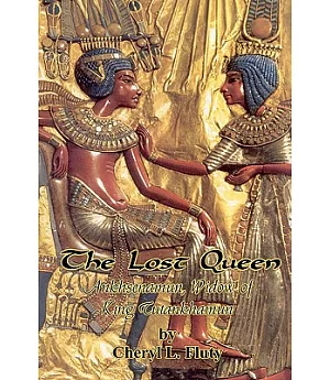 The Lost Queen: Ankhsenamun, Widow of King Tutankhamun
