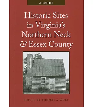 Historic Sites in Virginia’s Northern Neck and Essex County: A Guide