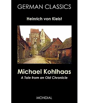 Michael Kohlhaas: A Tale from an Old Chronicle