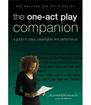 One Act Play Companion: A Guide to Plays, Playwrights and Performance