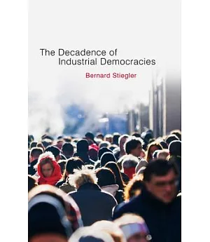 The Decadence of Industrial Democracies: Disbelief and Discredit