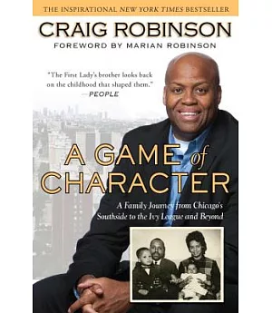 A Game of Character: A Family Journey from Chicago’s Southside to the Ivy League and Beyond