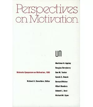 Perspectives on Motivation: Nebraska Symposium on Motivation, 1990