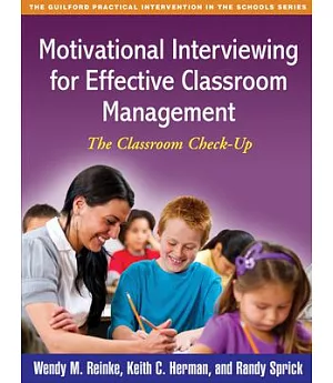 Motivational Interviewing for Effective Classroom Management: The Classroom Check-Up